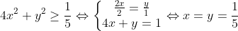 [BĐT] ve ve hàng về, bài điểm 10 thj học kì nào Gif.latex?4x^{2}&plus;y^{2}\geq&space;\frac{1}{5}\Leftrightarrow&space;\left\{\begin{matrix}&space;\frac{2x}{2}=\frac{y}{1}\\4x&plus;y=1&space;\end{matrix}\right